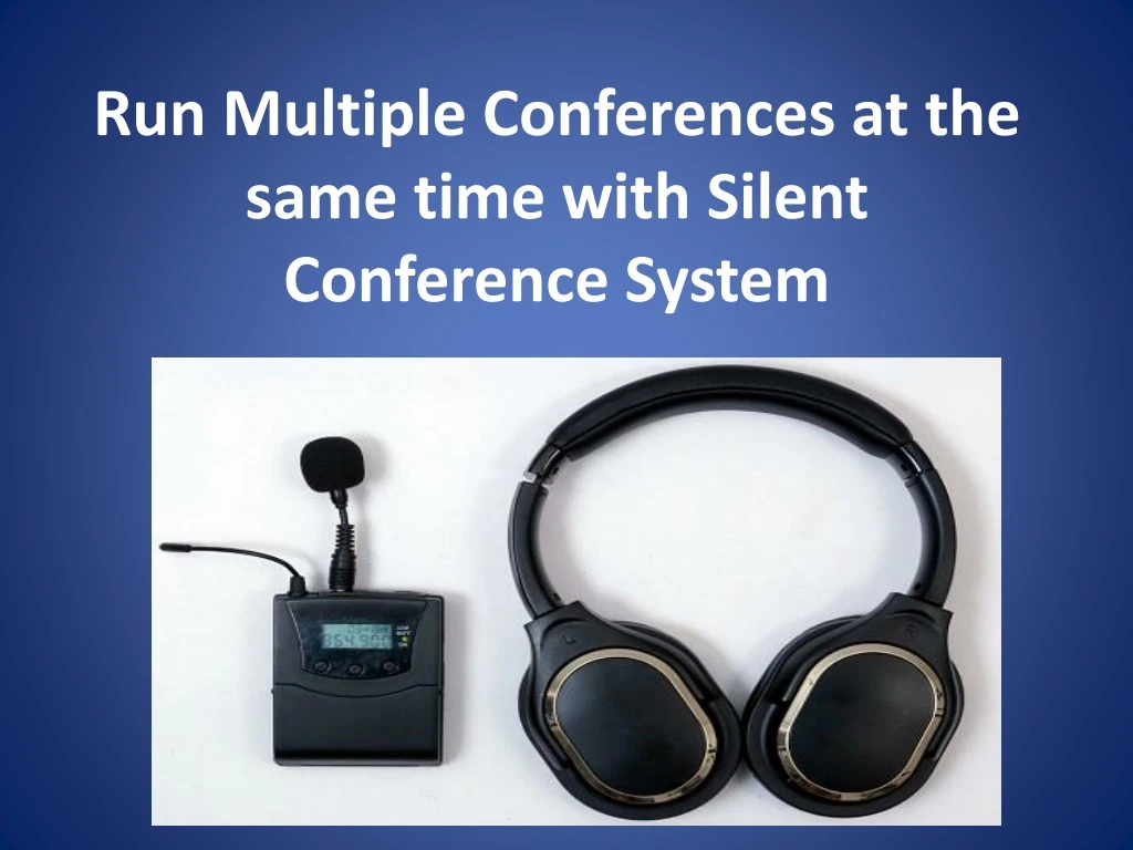 run multiple conferences at the same time with silent conference system