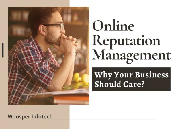 Why Your Business Should Care For Online Reputation Management?