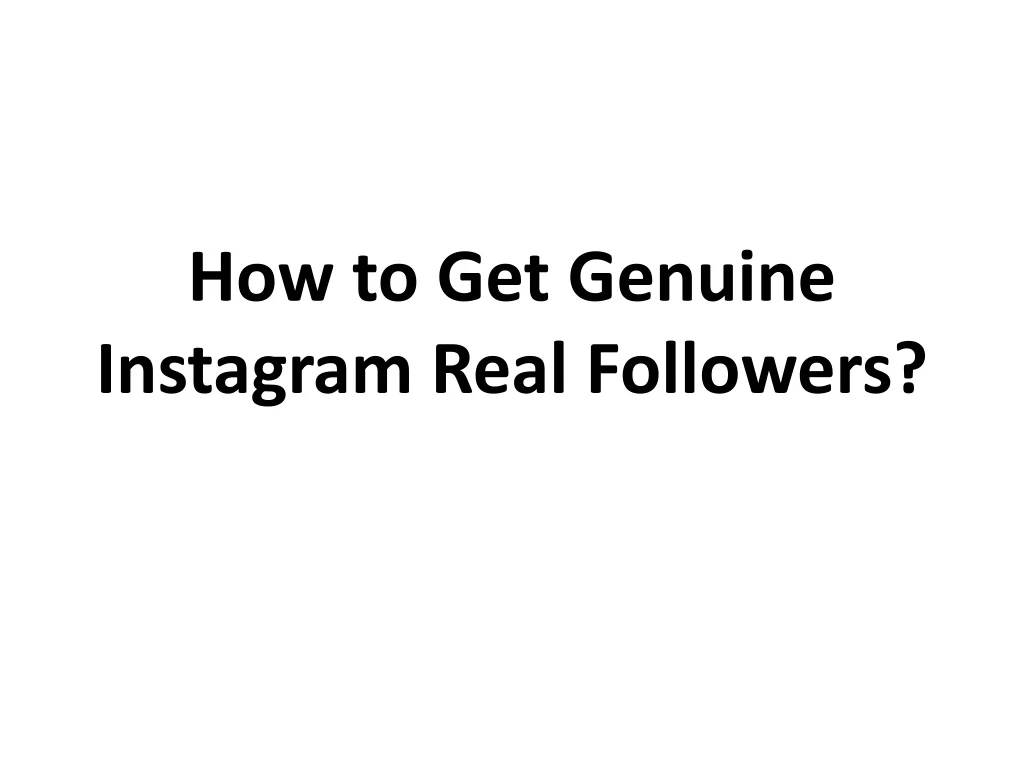 how to get genuine instagram real followers