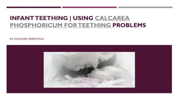 Infant Teething | when to start Calcarea Phosphoricum for babies