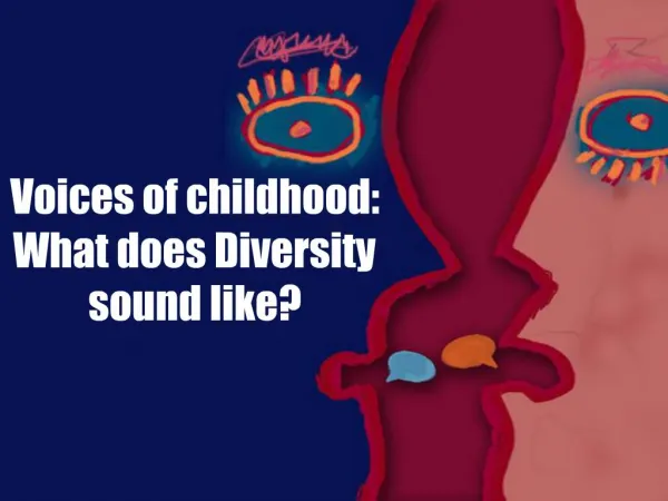 Voices of childhood: What does Diversity sound like