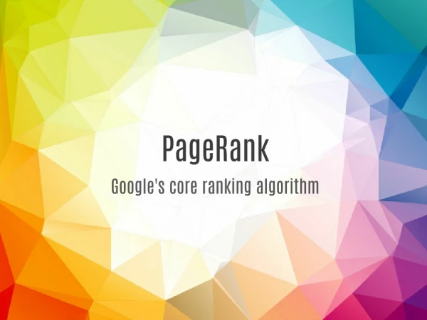 PageRank: The In-depth Explanation