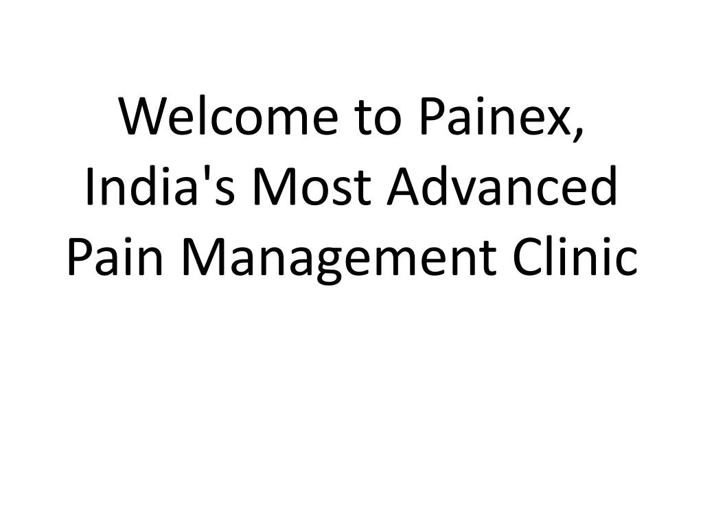 welcome to painex india s most advanced pain management clinic