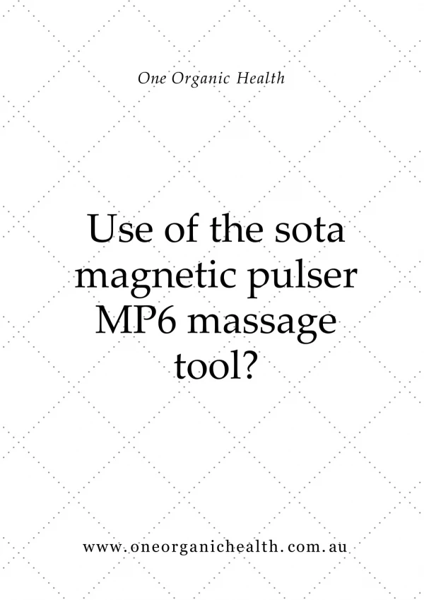 Use of the sota magnetic pulser MP6 massage tool?