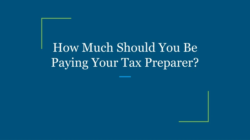 how much should you be paying your tax preparer
