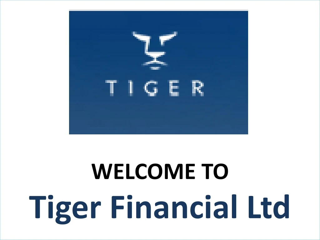 welcome to tiger financial ltd