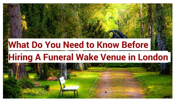 What Do You Need to Know Before Hiring A Funeral Wake Venue in London