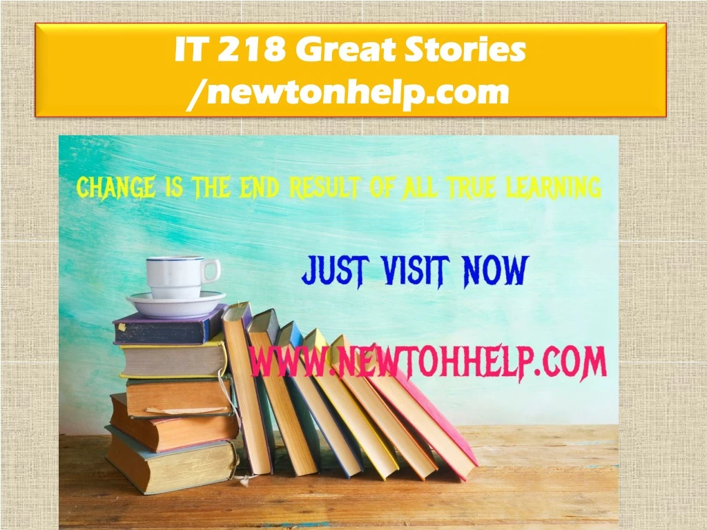 it 218 great stories newtonhelp com
