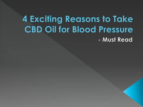 4 Exciting Reasons to Take CBD Oil for Blood Pressure - Must Read