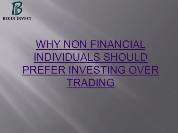 Why non financial individuals should prefer investing over trading