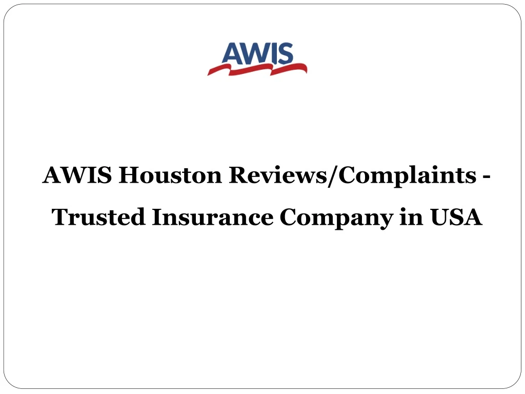 awis houston reviews complaints trusted insurance