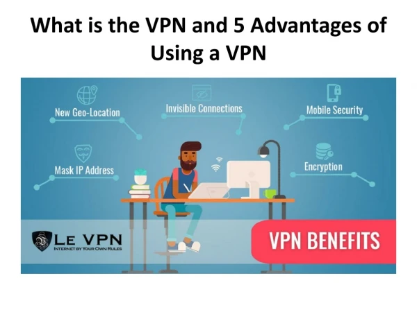What is the VPN and 5 Advantages of Using a VPN