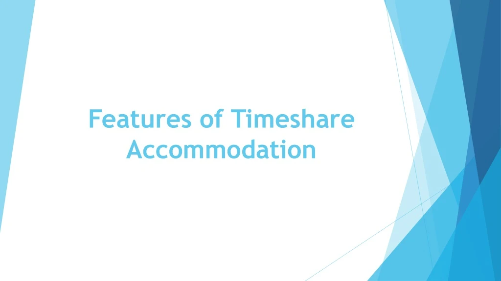 features of timeshare accommodation