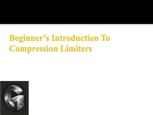 Beginner’s Introduction To Compression Limiters