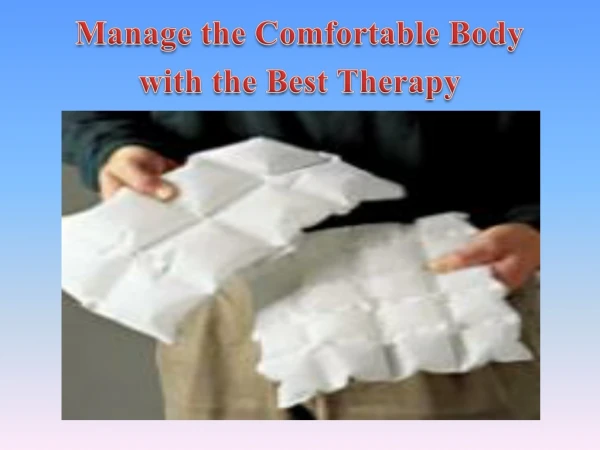 Manage the Comfortable Body with the Best Therapy