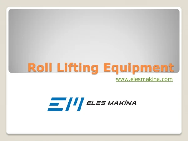 Get the Best Roll Lifting Equipment