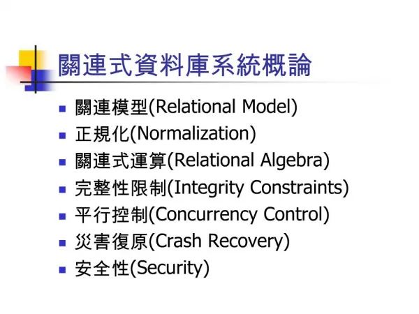 Relational Model Normalization Relational Algebra Integrity Constraints Concurrency Control Crash Recovery Security