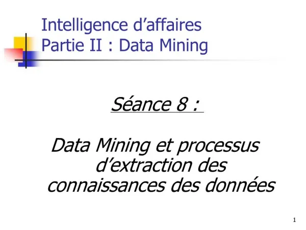 Intelligence d affaires Partie II : Data Mining