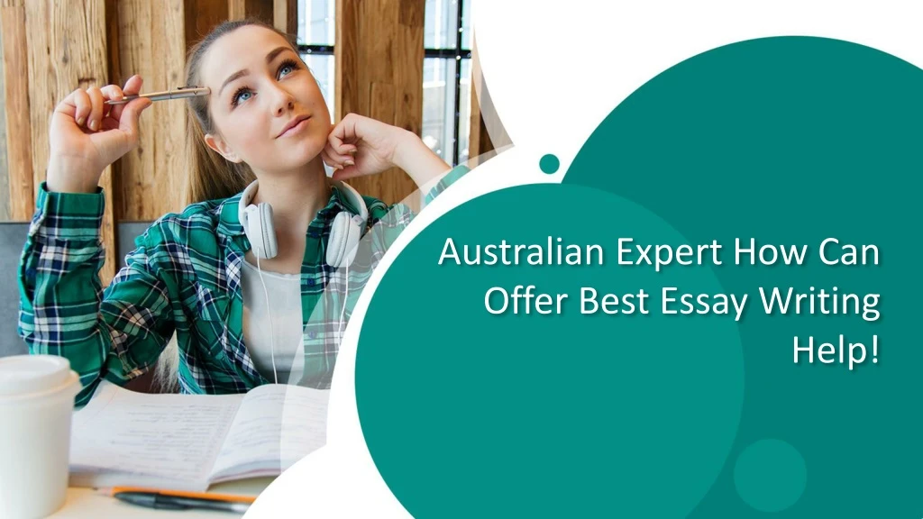 australian expert how can offer best essay writing help