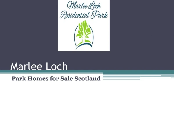 Park homes for Sale Scotland