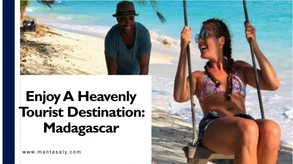 Enjoy A Heavenly Tourist Destination: Madagascar