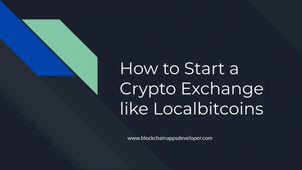 How to Start Crypto Exchange like Localbitcoins