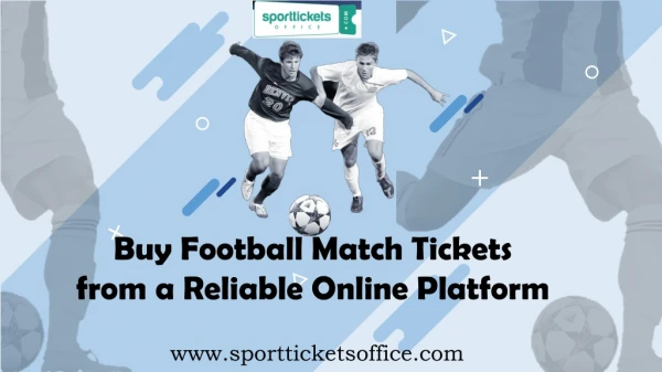 Buy Football Match Tickets from a Reliable Online Platform