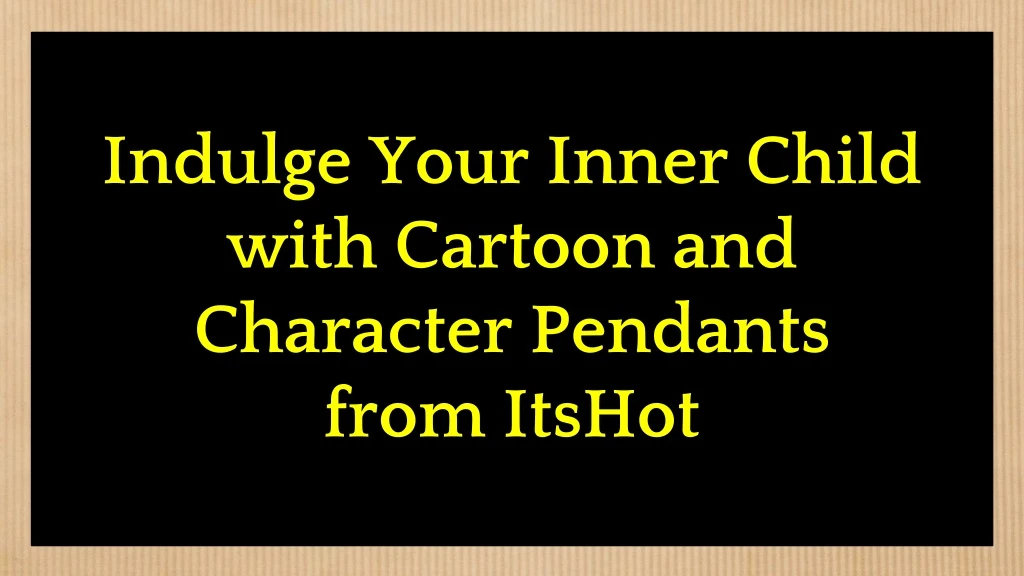 indulge your inner child with cartoon