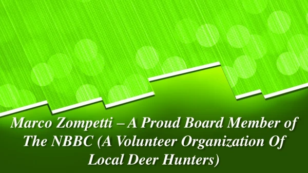 Marco Zompetti – A Proud Board Member of The NBBC (A Volunteer Organization Of Local Deer Hunters)