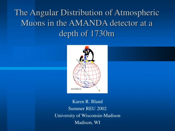 The Angular Distribution of Atmospheric Muons in the AMANDA detector at a depth of 1730m