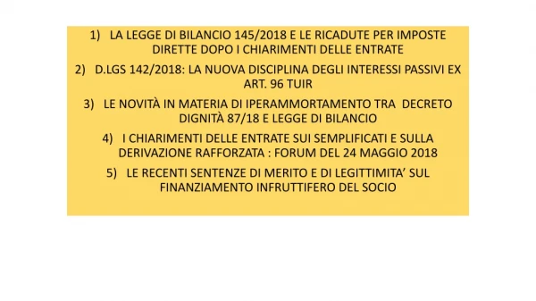 LA LEGGE DI BILANCIO 145/2018 E LE RICADUTE PER IMPOSTE DIRETTE DOPO I CHIARIMENTI DELLE ENTRATE