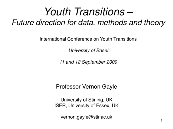 Professor Vernon Gayle University of Stirling, UK ISER, University of Essex, UK