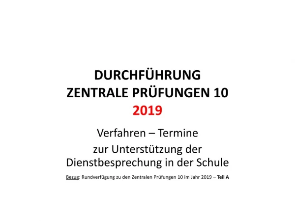 DURCHFÜHRUNG ZENTRALE  PRÜFUNGEN  10 2019