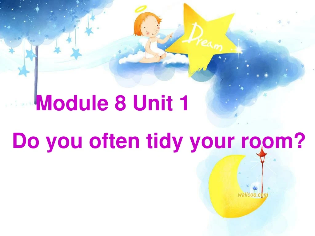 module 8 unit 1 do you often tidy your room