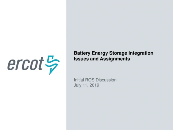 Battery Energy Storage Integration Issues and Assignments Initial ROS Discussion July  11,  2019