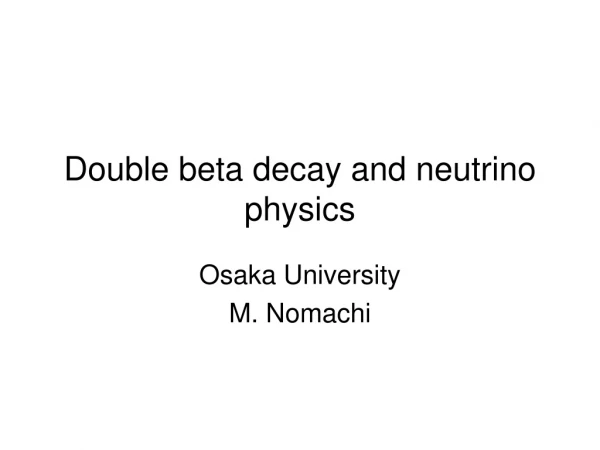 Double beta decay and neutrino physics