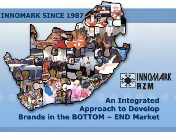 An Integrated Approach to Develop Brands in the BOTTOM – END Market