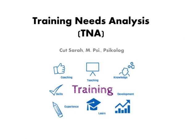 Training Needs Analysis  (TNA)