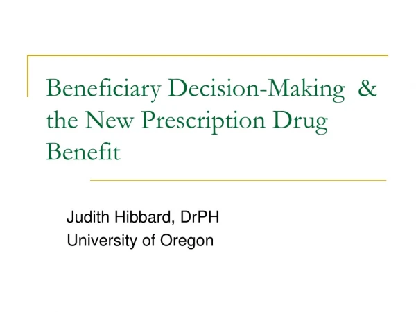 Beneficiary Decision-Making  &amp; the New Prescription Drug Benefit