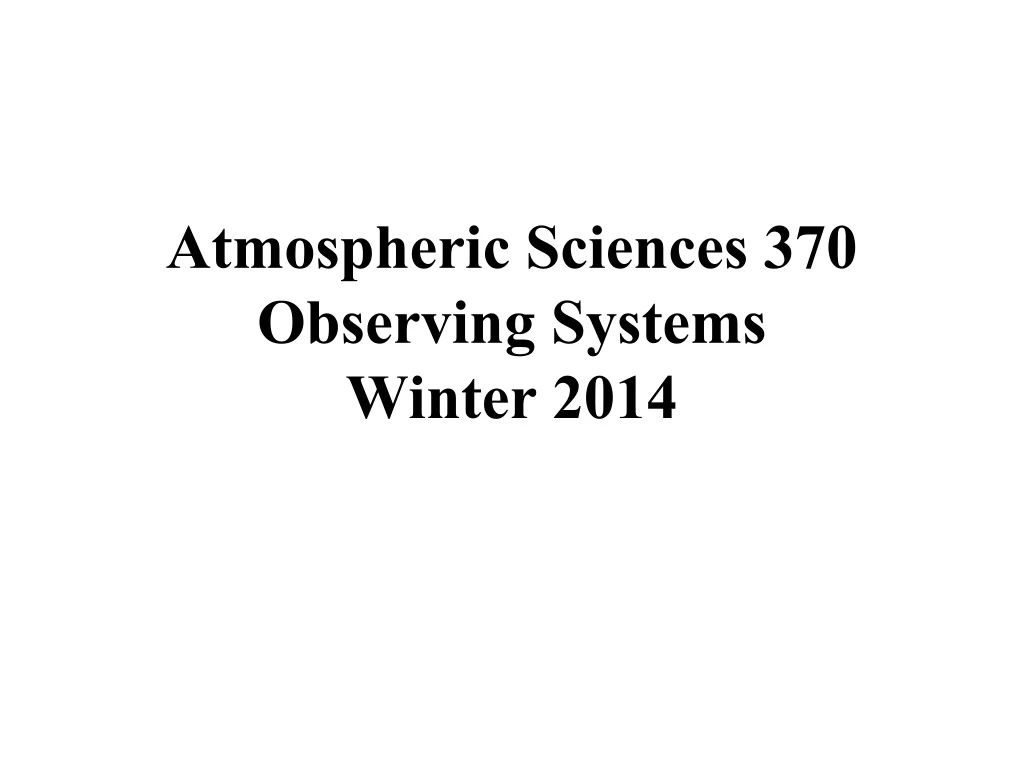 atmospheric sciences 370 observing systems winter 2014