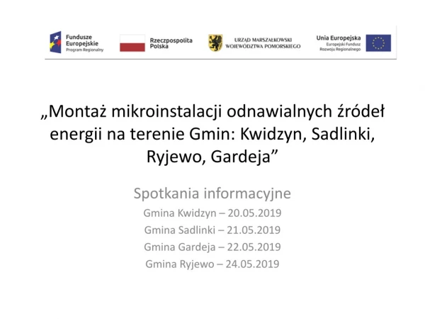 Spotkania informacyjne Gmina Kwidzyn – 20.05.2019 Gmina Sadlinki – 21.05.2019