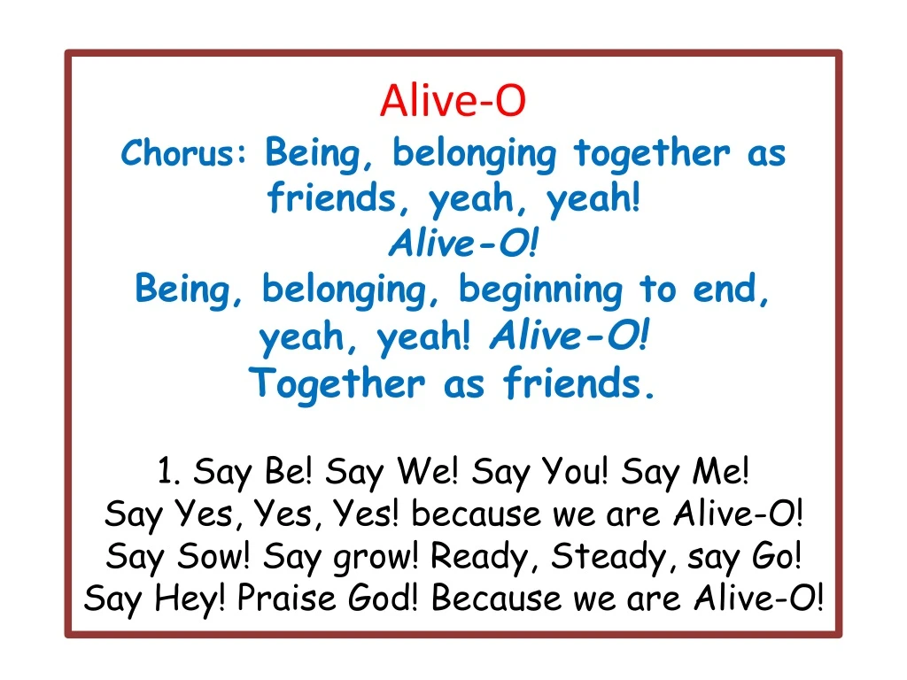 alive o chorus being belonging together