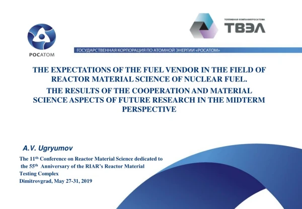 THE EXPECTATIONS OF THE FUEL VENDOR IN THE FIELD OF REACTOR MATERIAL SCIENCE OF NUCLEAR FUEL .