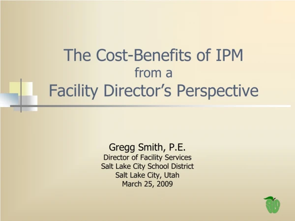 The Cost-Benefits of IPM from a Facility Director’s Perspective
