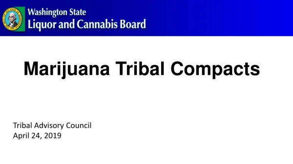 Marijuana Tribal Compacts Tribal Advisory Council April 24, 2019