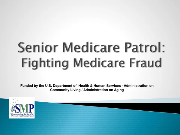 Senior Medicare Patrol:  Fighting Medicare Fraud