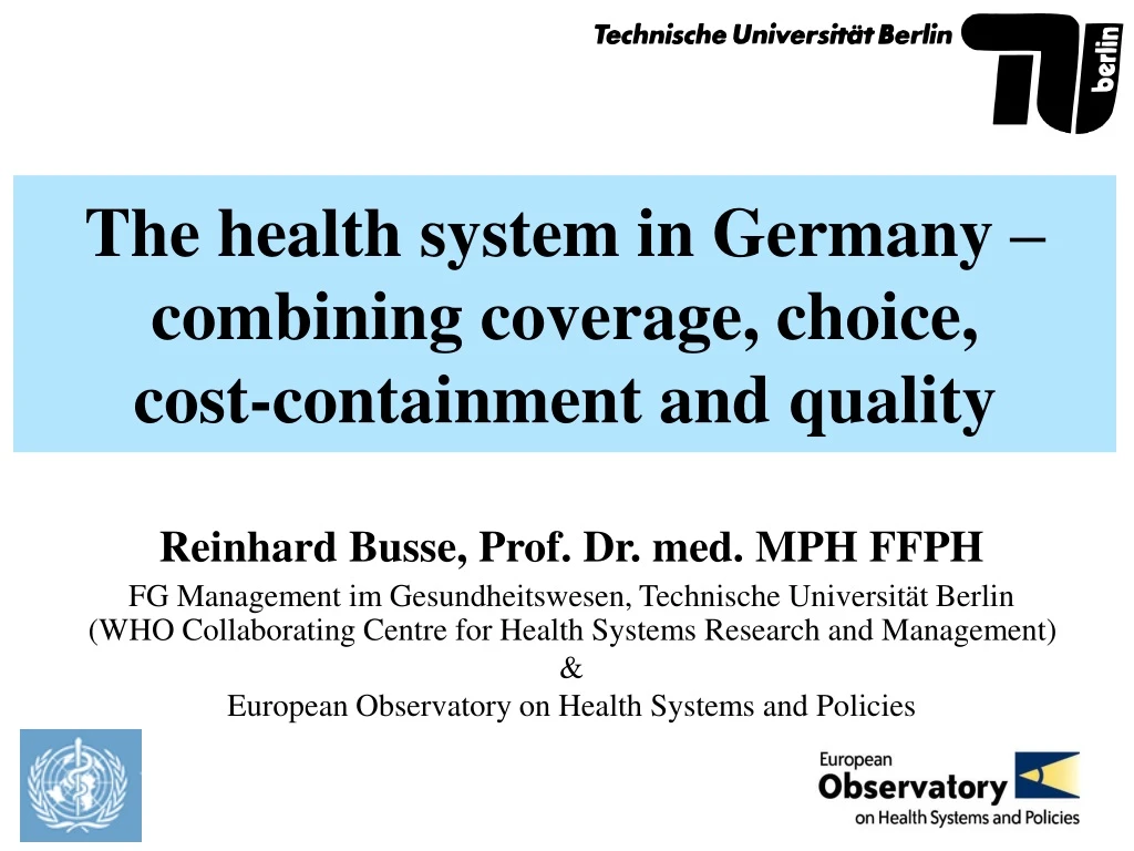 the health system in germany combining coverage choice cost containment and quality