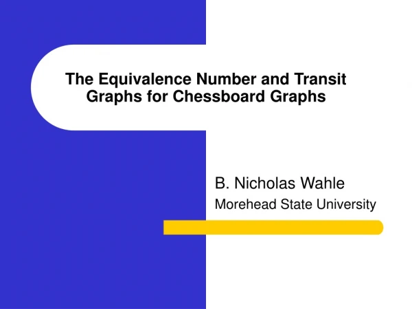 The Equivalence Number and Transit Graphs for Chessboard Graphs