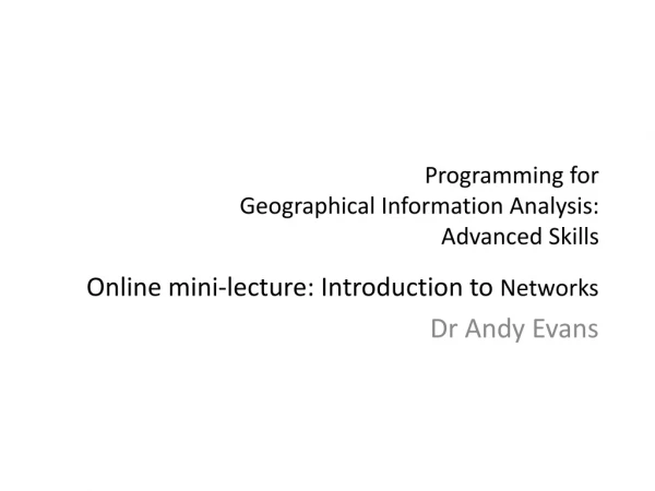 Programming for  Geographical Information Analysis: Advanced Skills
