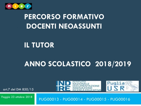 PERCORSO FORMATIVO   DOCENTI neoassunti  IL TUTOR  ANNO SCOLASTICO  2018/2019